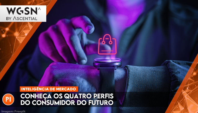 Conheça os quatro perfis do consumidor do futuro
