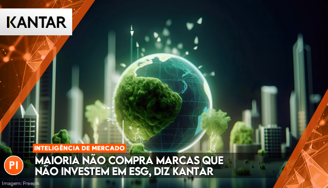 Maioria não compra marcas que não investem em ESG, diz Kantar