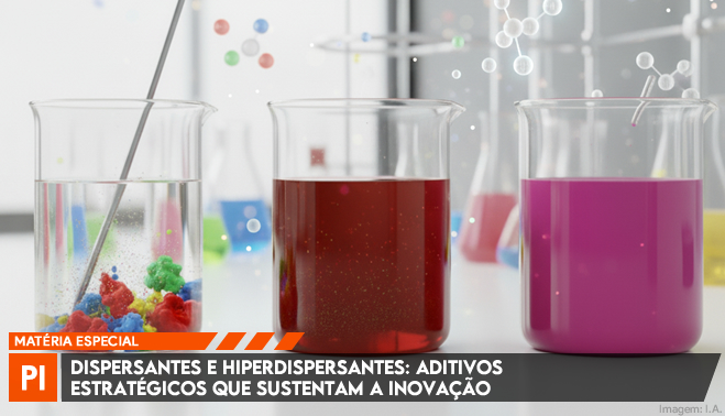 Dispersantes e hiperdispersantes: aditivos estratégicos que sustentam a inovação